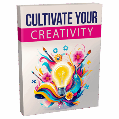 Cultivate Your Creativity